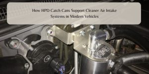 HPD CATCH CANS